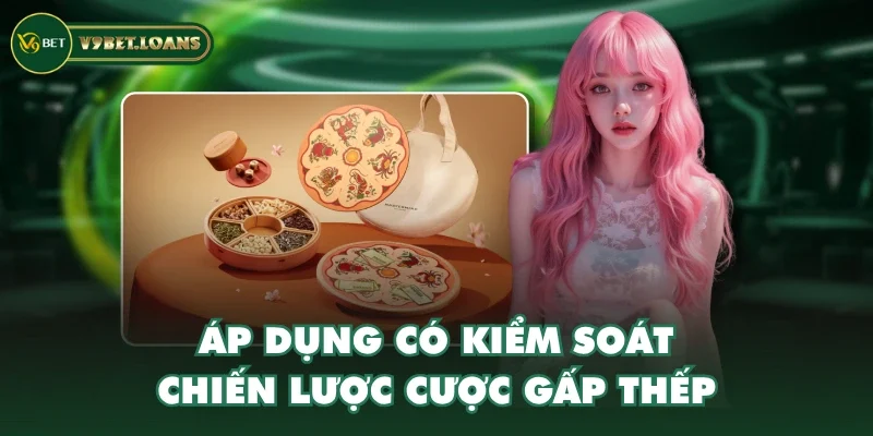 Áp dụng có kiểm soát chiến lược cược gấp thếp Áp dụng có kiểm soát chiến lược cược gấp thếp