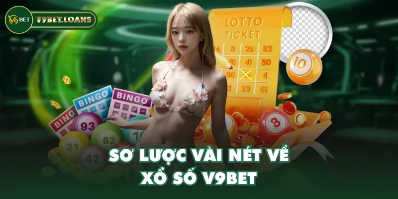 Sơ lược vài nét về xổ số V9BET