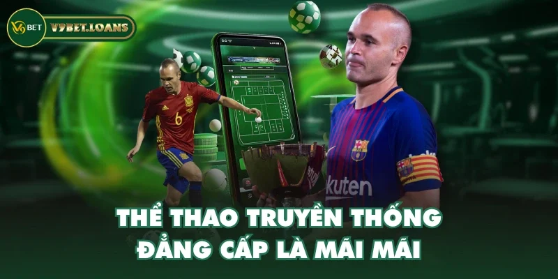 Thể thao truyền thống - Đẳng cấp là mãi mãi